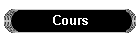 Cours